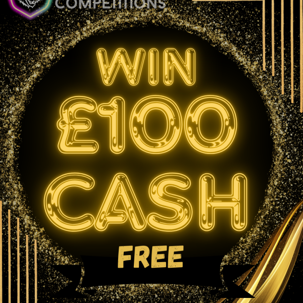 £100 CASH FREE (1 WINNER)
