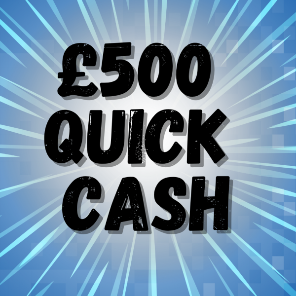 £500 Quick Cash