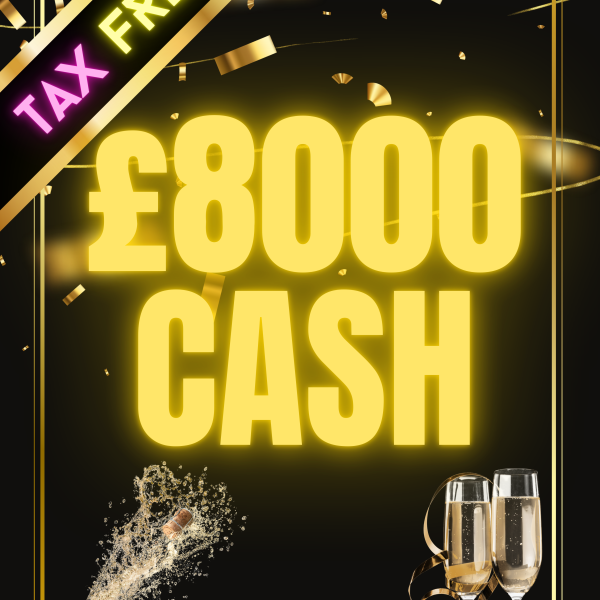 £8000 TAX FREE CASH