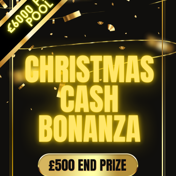 Christmas Cash Bonanza- £500 End prize