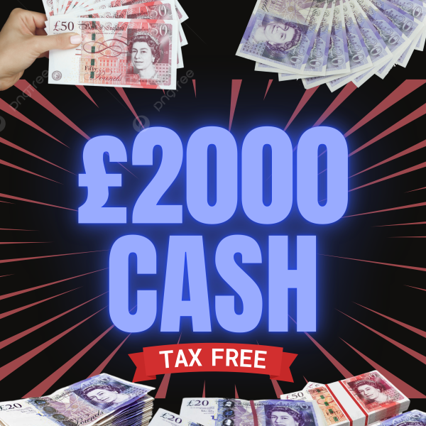 £2000 TAX FREE CASH