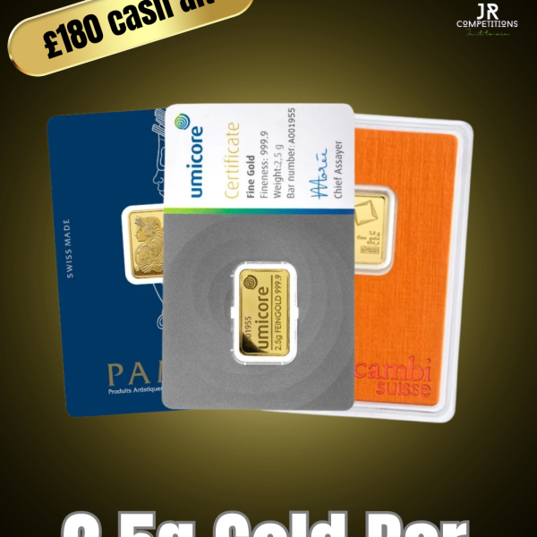 2.5g Gold Bar or £180 CASH