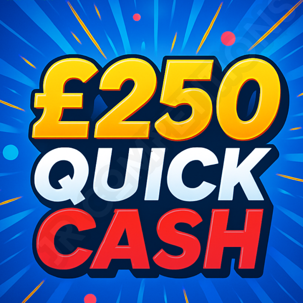 £250 Quick Cash