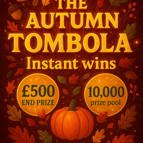 The Autumn Tombola plus £500 END PRIZE